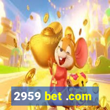 2959 bet .com